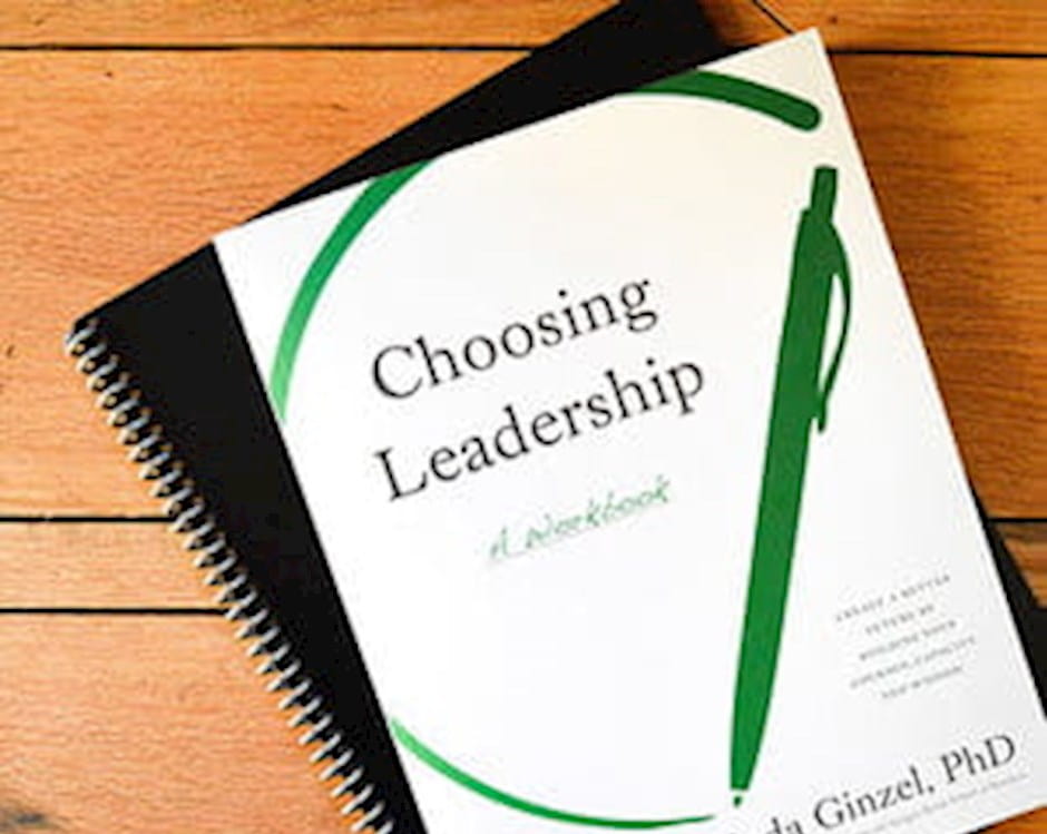 Choosing Leadership by Linda Ginzel, PhD