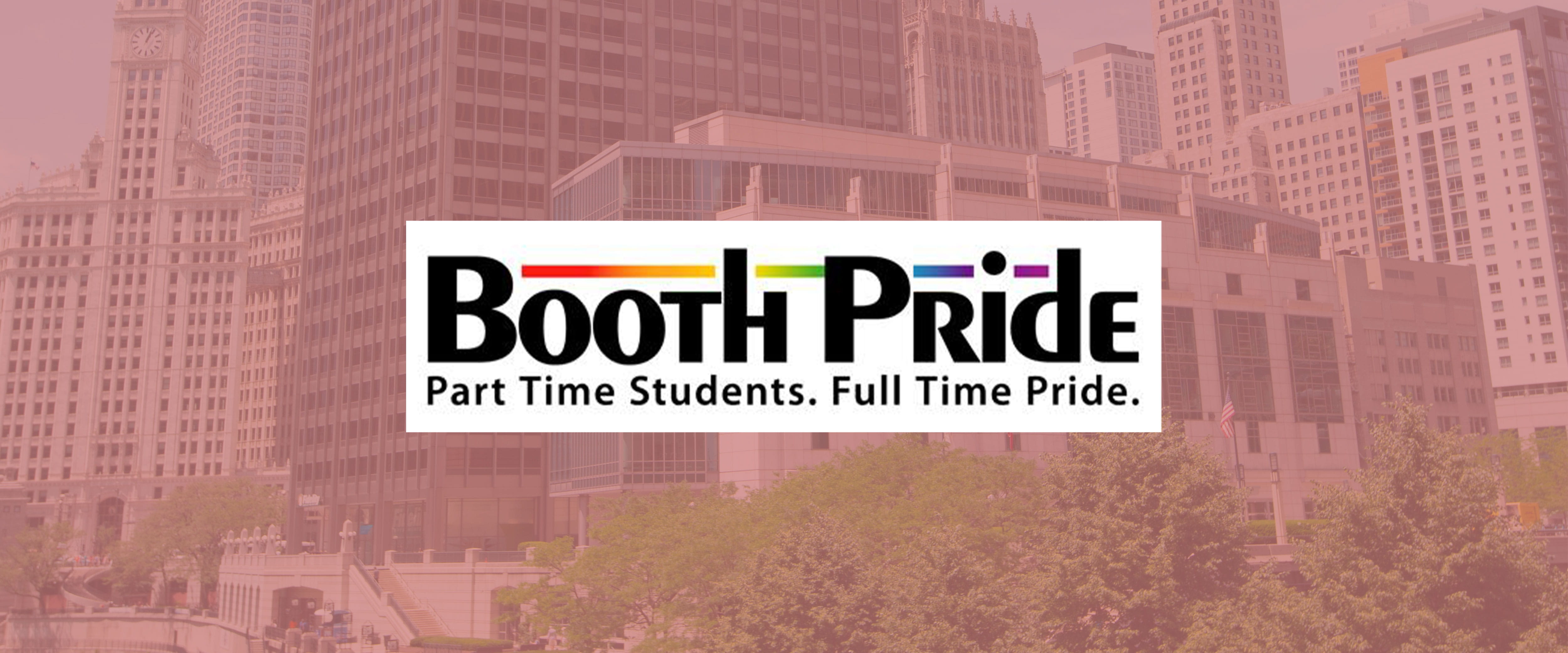 Booth Pride logo with downtown Gleacher Center in background