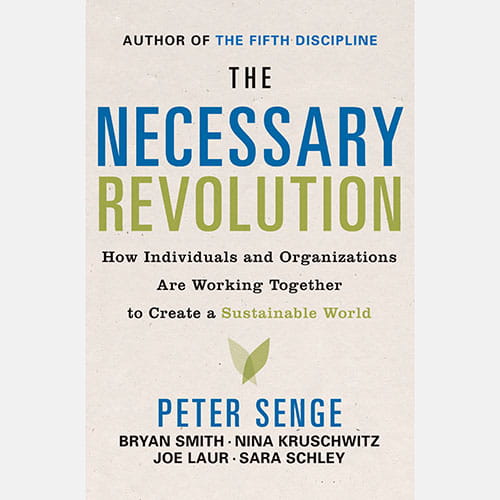Peter Senge The Necessary Revolution