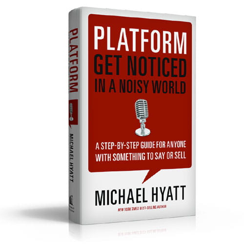 Michael Hyatt Platform Get Noticed in a Noisy World