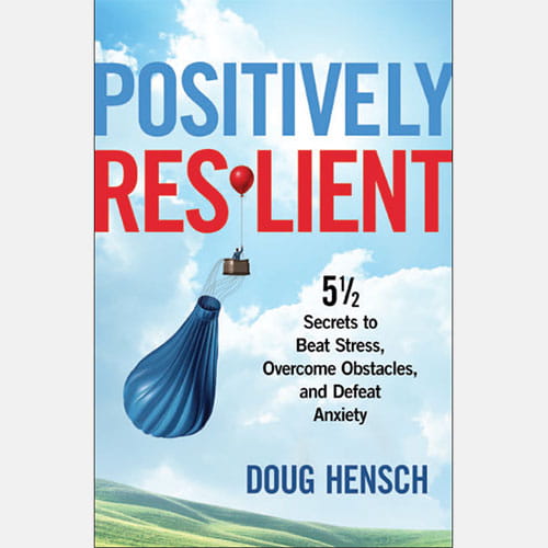 Positively Resilient by Doug Hensch