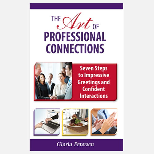 The Art of Professional Connections by Gloria Petersen   
