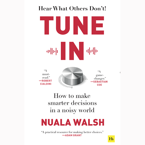 Book cover for Tune In: How to make smarer decisions in a noisy world