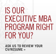 Is our Executive MBA program right for you? Ask us to review your CV/Resume.