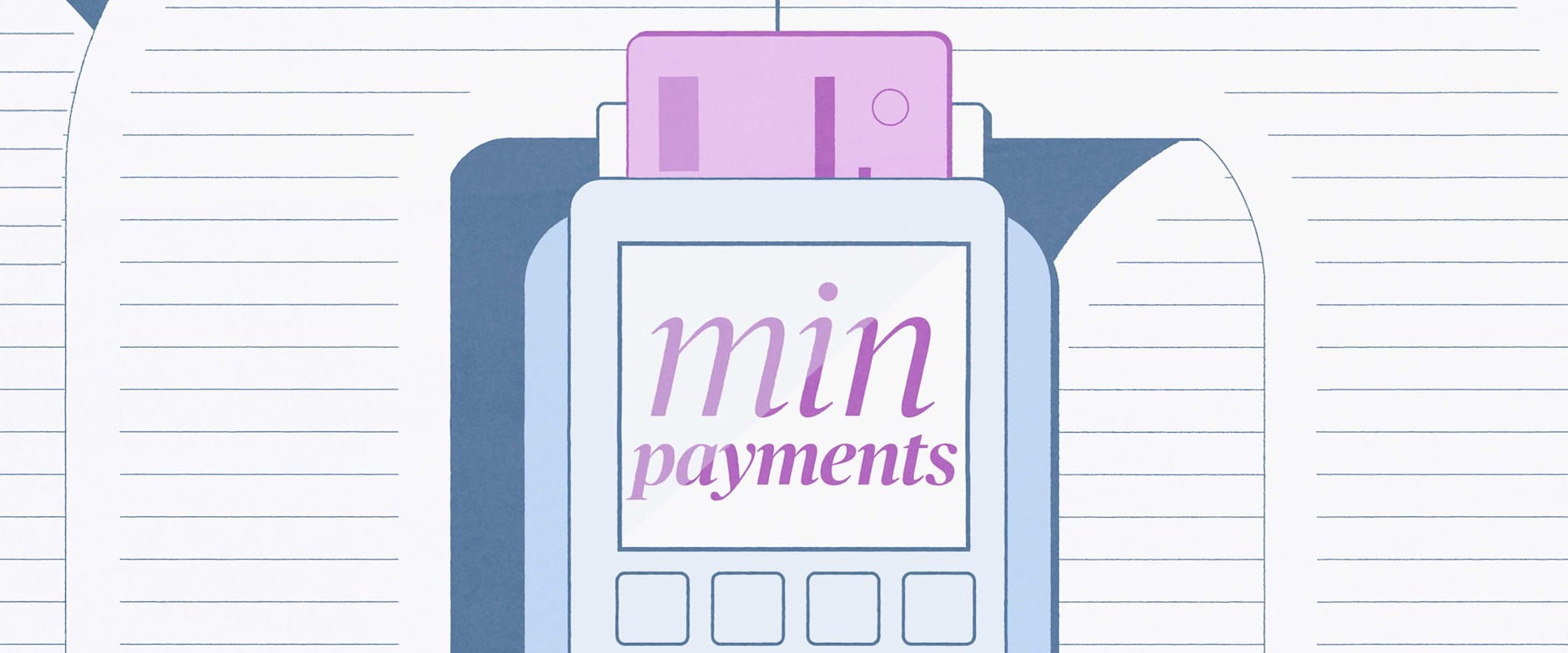 Credit card reader with screen that reads, "min payments"