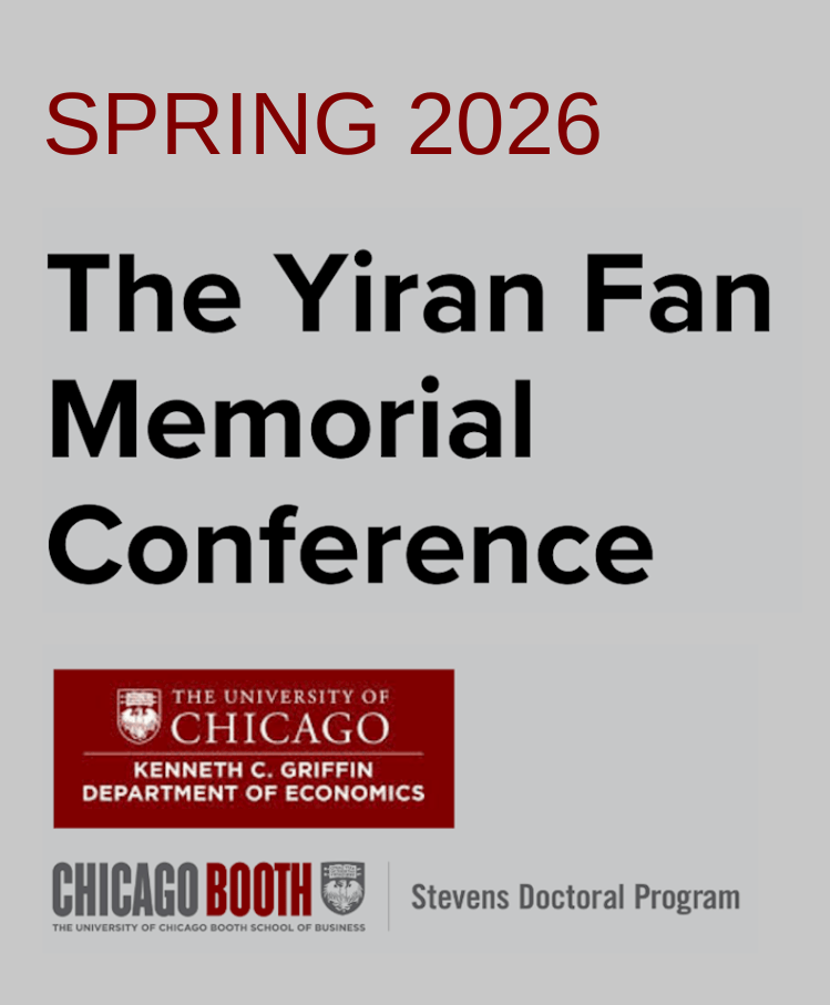 Yiran Fan Memorial Conference title in black, backgrounded in grey, and placed above the Chicago Booth Stevens Doctoral and Department of Economics logos. 